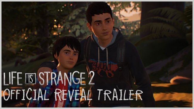 Gamescom2018:تریلر رونمایی از بازی Life is Strange 2 منتشر شد|تاریخ انتشار اولین اپیزود بازی مشخص شد